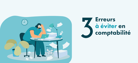 3 Erreurs à éviter en comptabilité