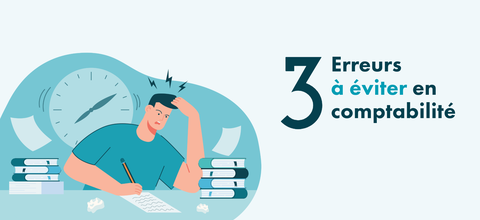 3 Erreurs à éviter en comptabilité